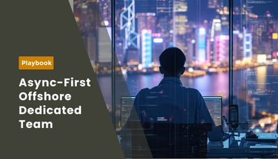The Async-First Operating Manual for Offshore Dedicated Teams: What Works