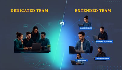 Dedicated Team vs Extended Team: Which Works Best for Your Project?