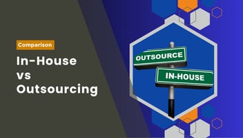 In-House vs Outsourcing: Pros, Cons & Use Cases