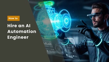 How to Hire an AI Automation Engineer: Skills, Cost, and Where to Find One
