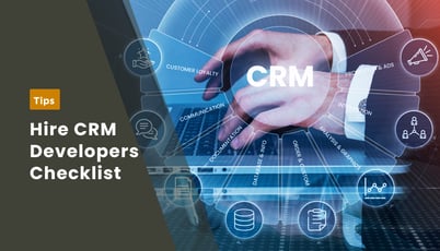 7 Things to Check Before You Hire CRM Developers for Your Business