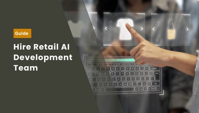 Hire Retail AI Development Team: Roles, Costs, and Engagement Models