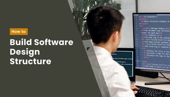 How Right Software Design Structure Helps Development Teams Scale from MVP