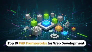 Top 10 PHP Frameworks for Web Development in 2026