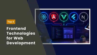 Top 5 Frontend Technologies to Consider for Web Development in 2026