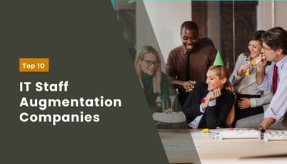 Top 10 IT Staff Augmentation Companies