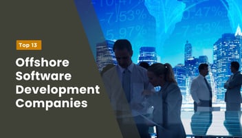 Top 13 Best Offshore Software Development Companies in 2026