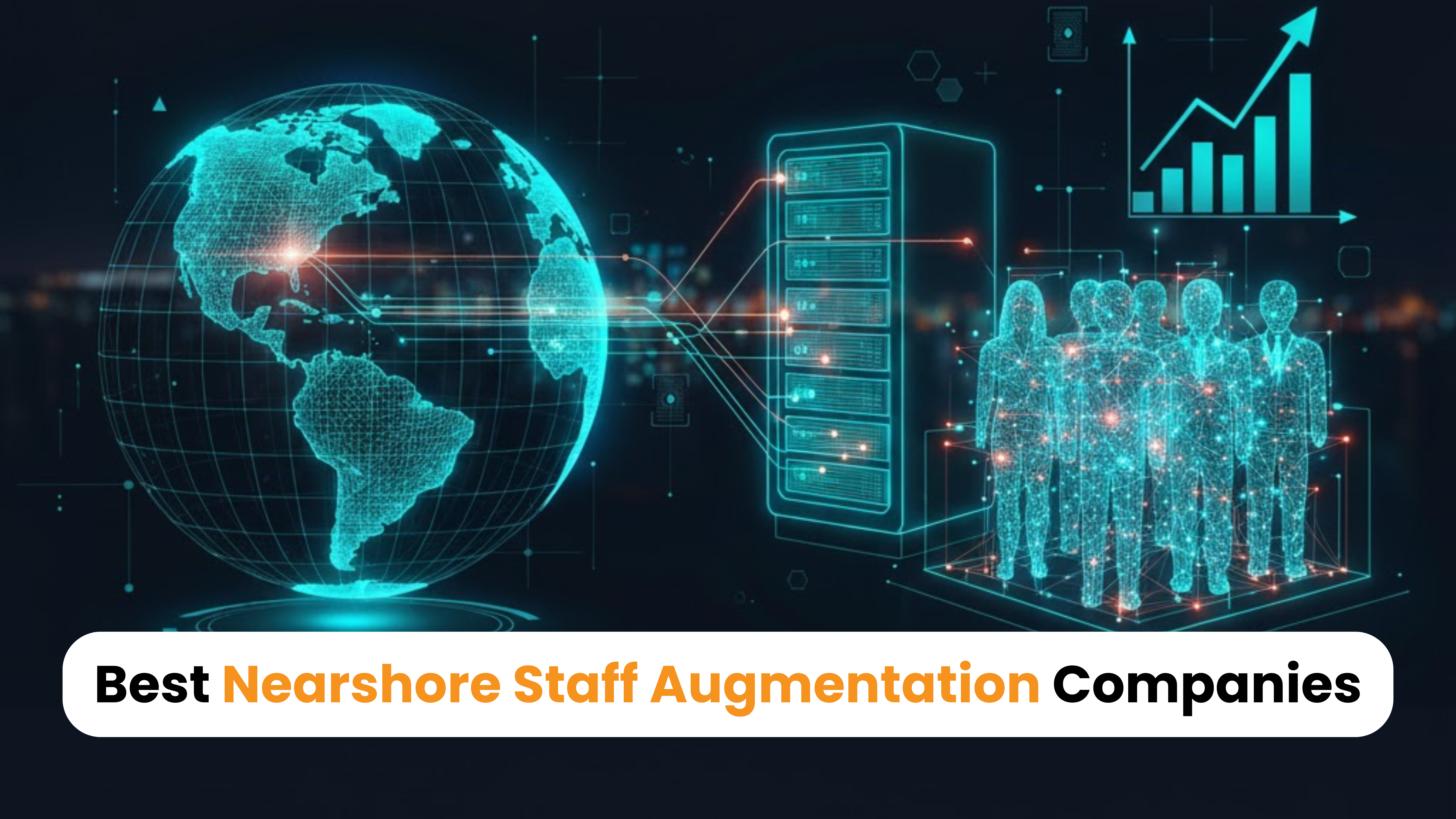 10 Best Nearshore Staff Augmentation Companies