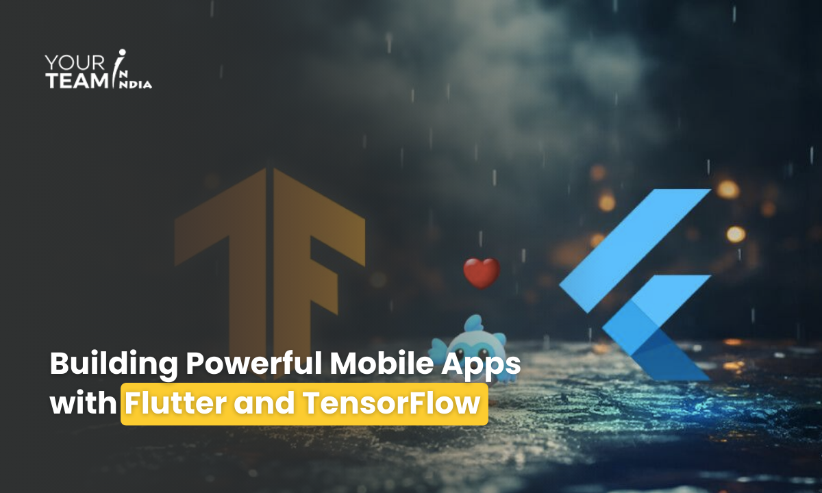 Building Powerful Mobile Apps  with Flutter and TensorFlow