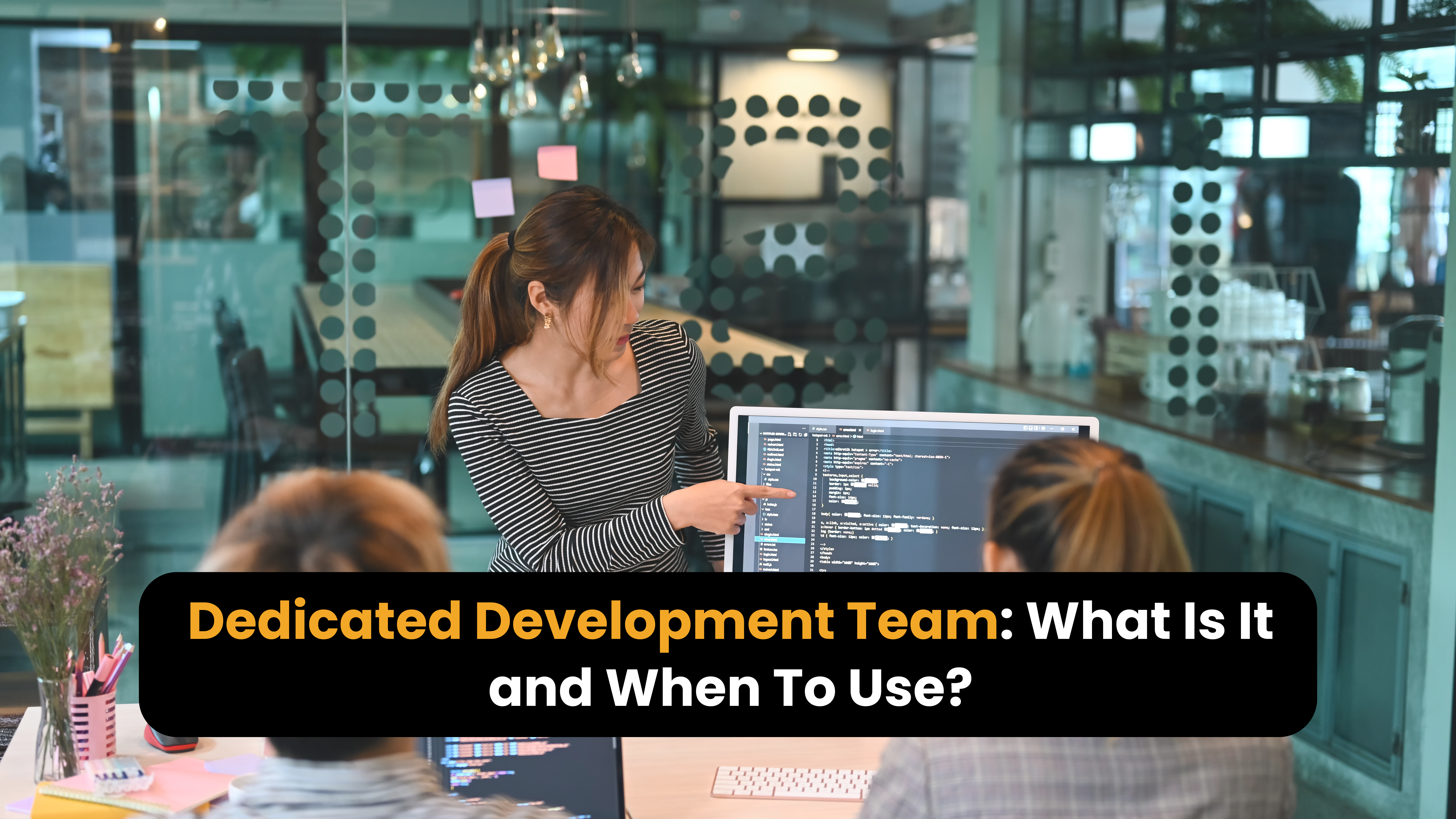 Dedicated Development Team