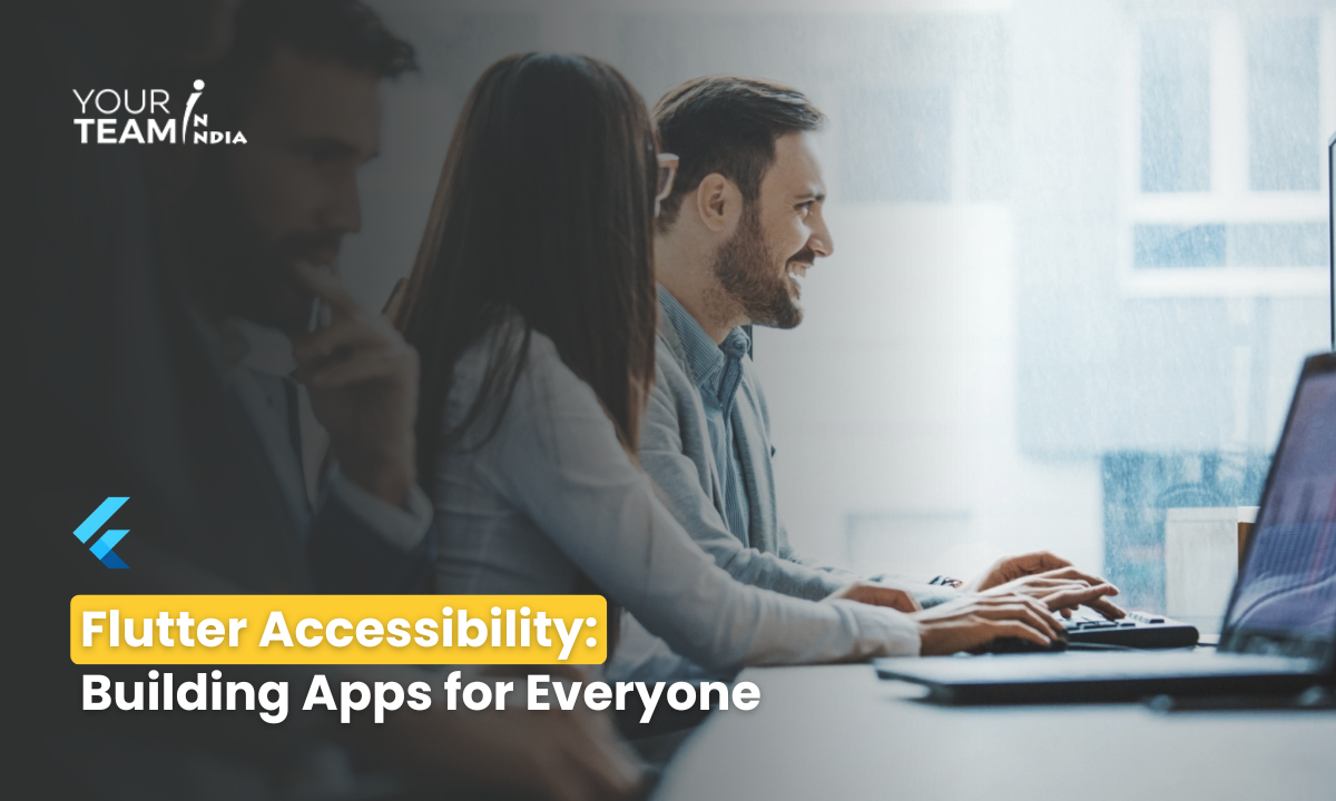 Flutter Accessibility: Building Apps for Everyone