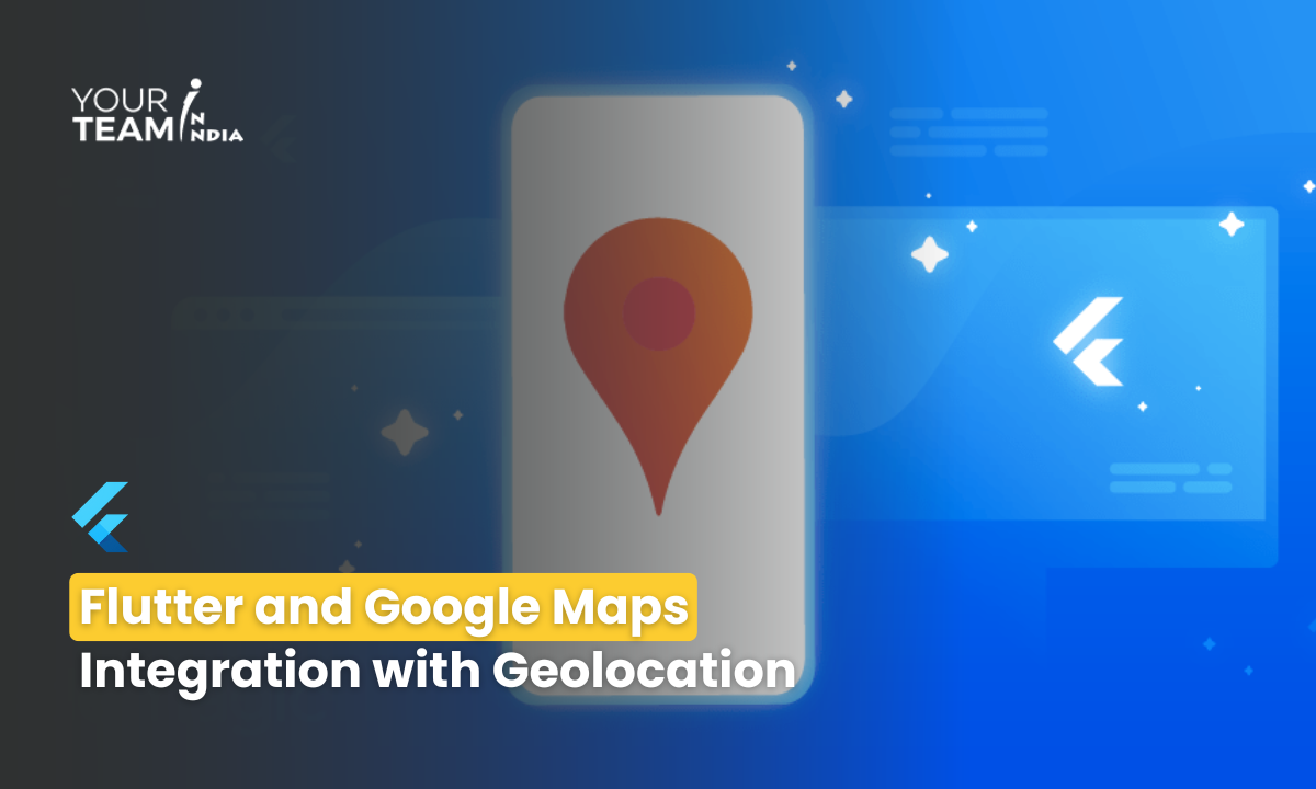Flutter and Google Maps Integration with Geolocation