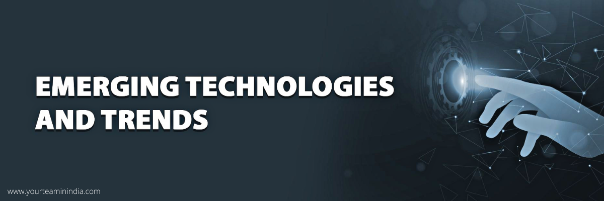 Emerging technologies and trends