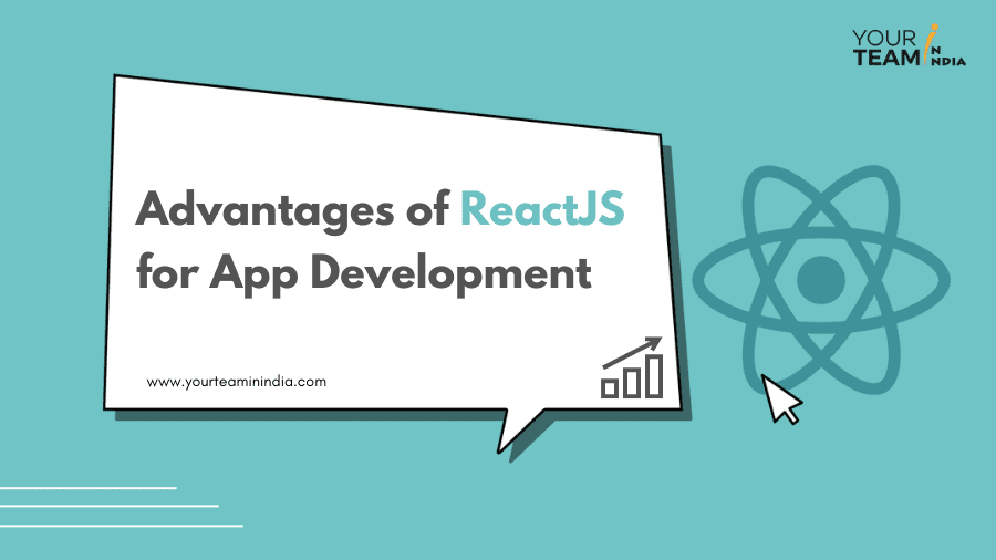 15 Advantages of ReactJS for Application Development