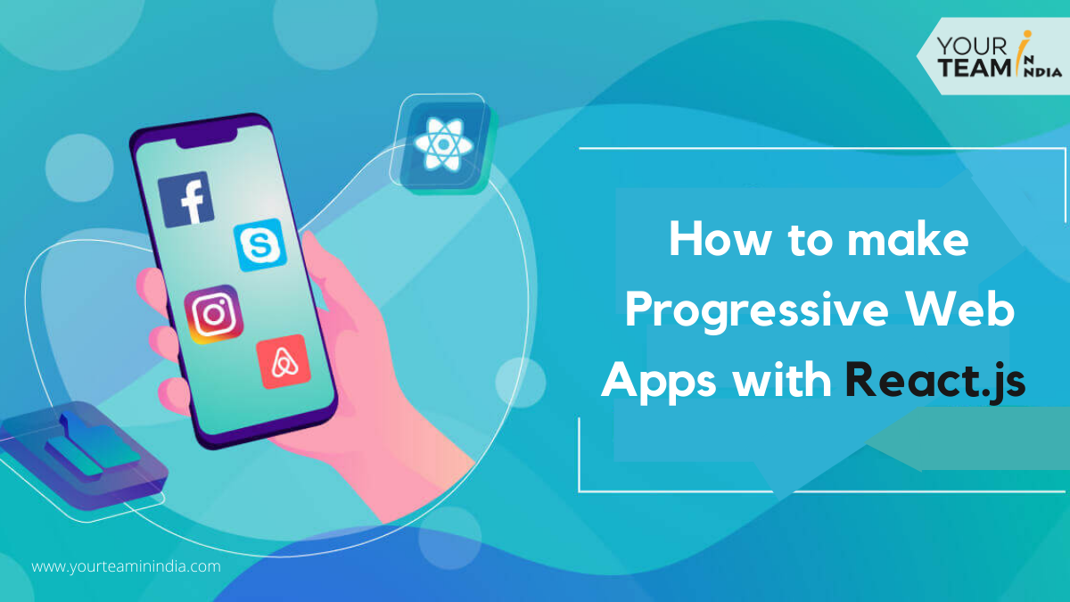 How to Make Progressive Web Apps with React.js