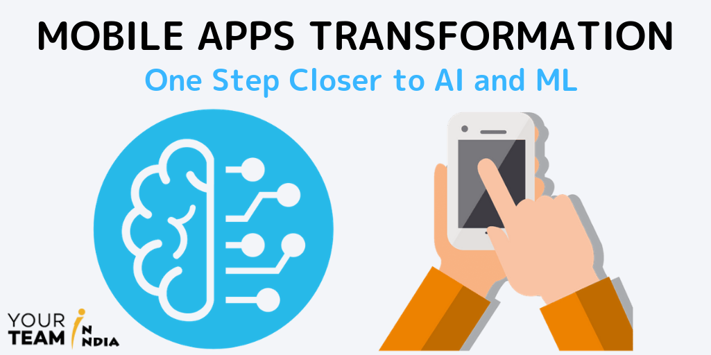 Mobile Apps Transformation - One Step Closer to AI and ML