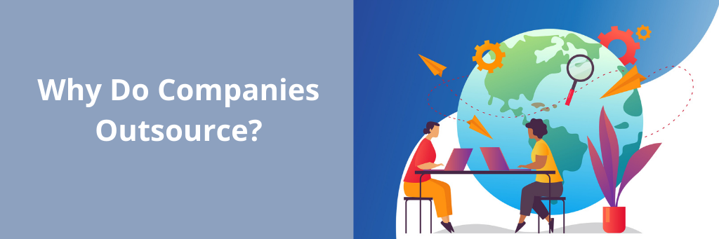 Why Do Companies Outsource? 