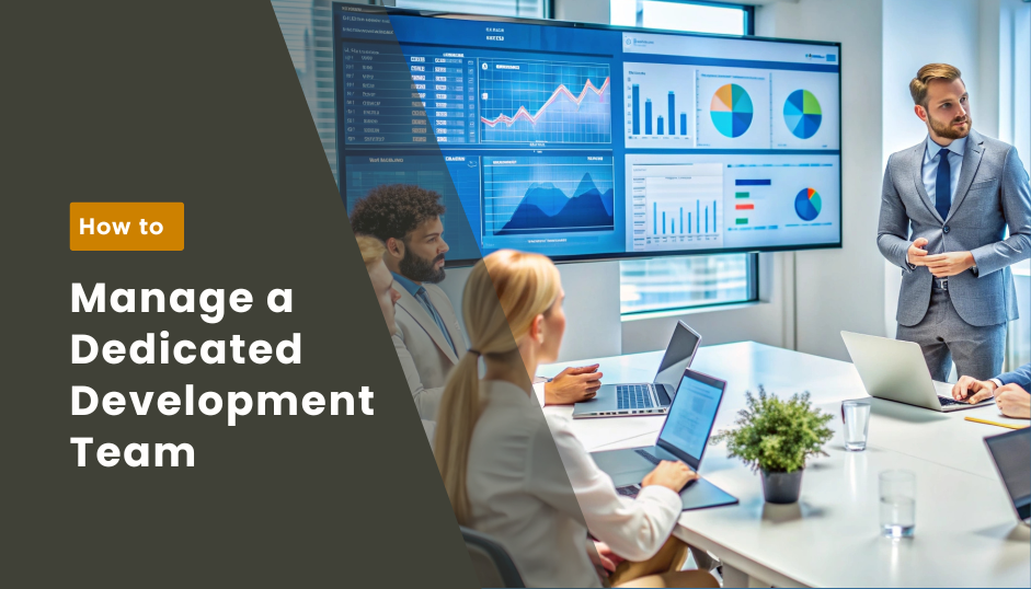 How to manage a Dedicated Development Team