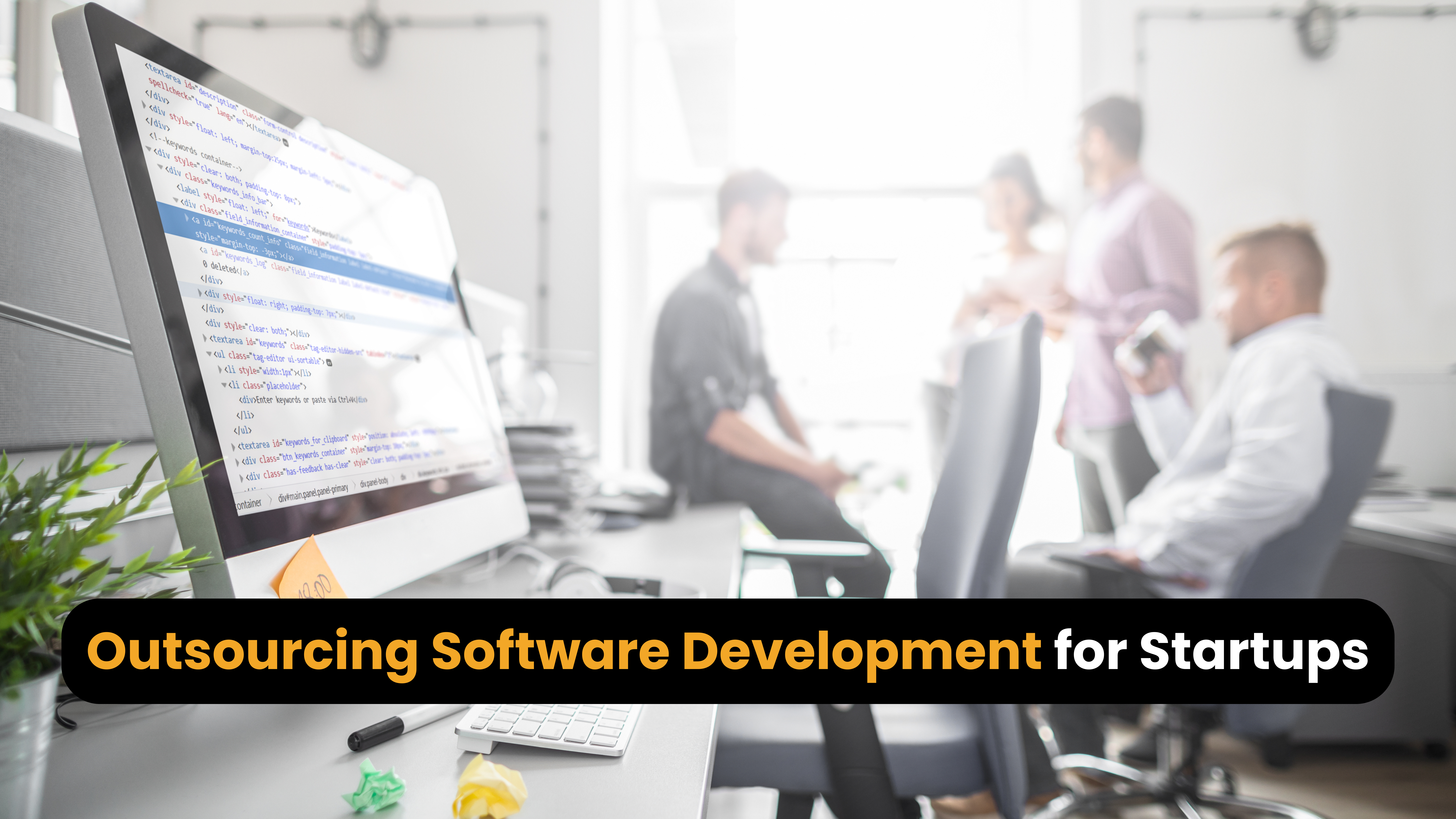 Outsourcing Software Development for Startups