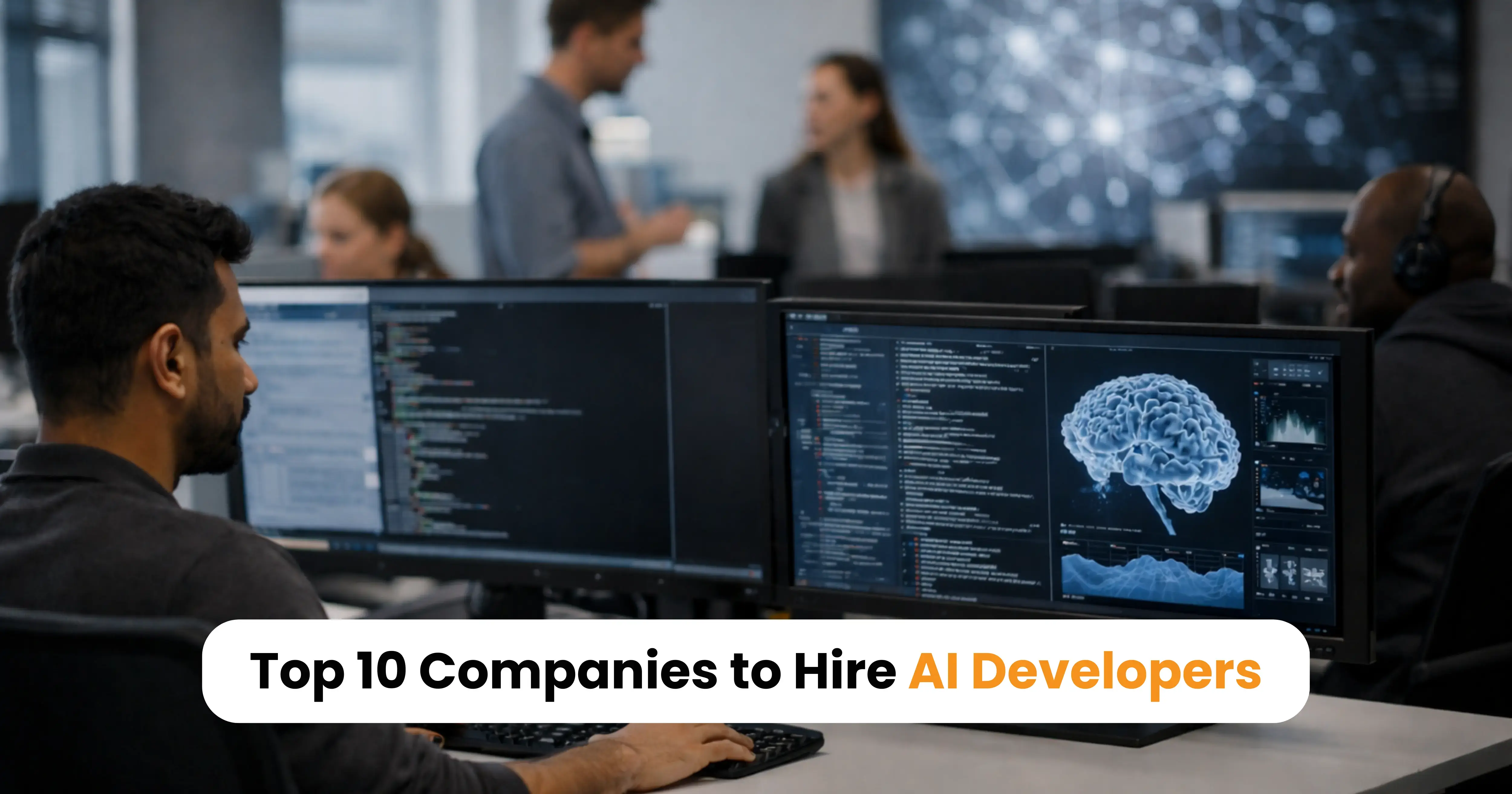 Top 10 Companies to Hire Artificial Intelligence Developers in 2026