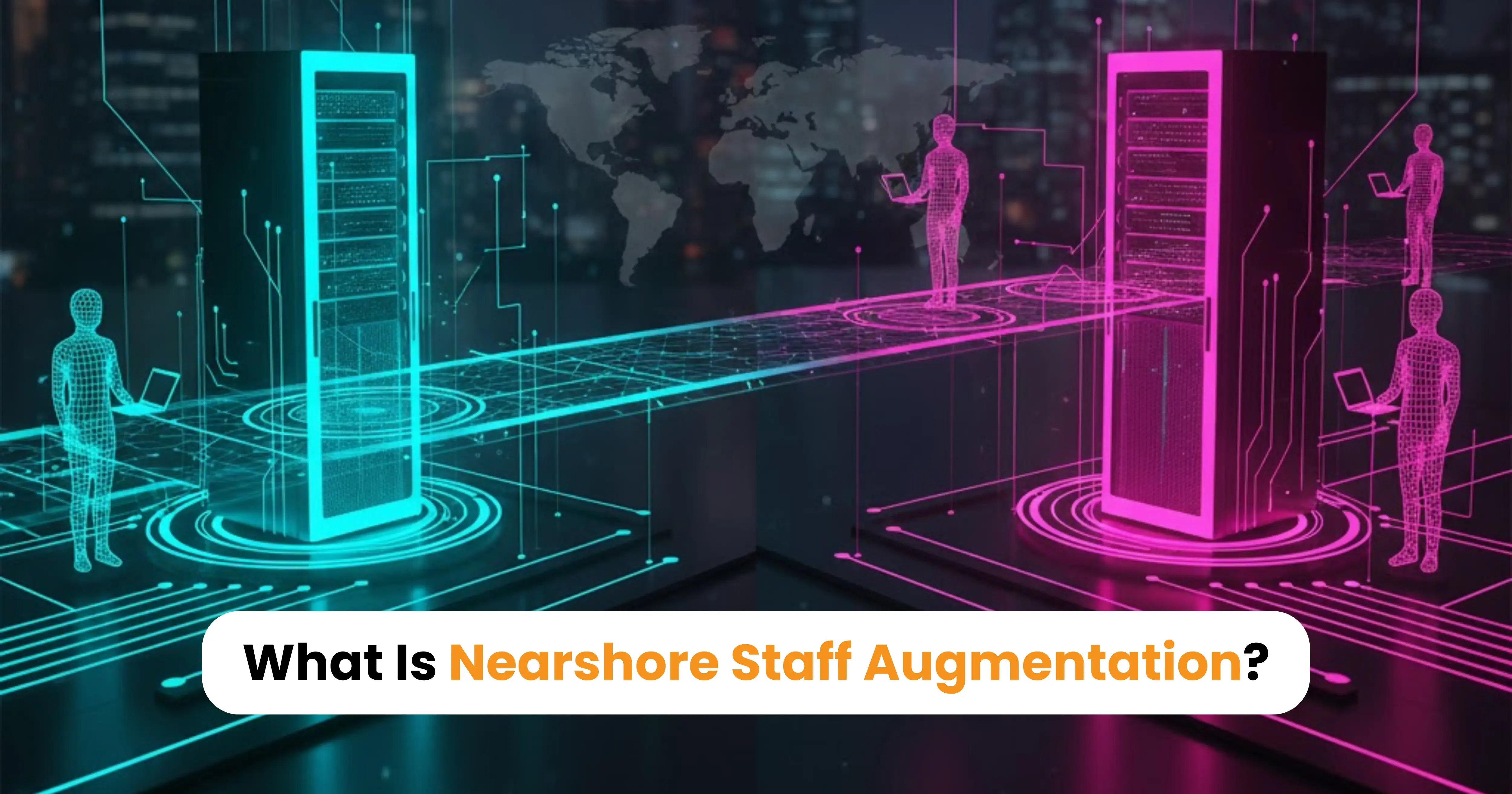 Nearshore Staff Augmentation