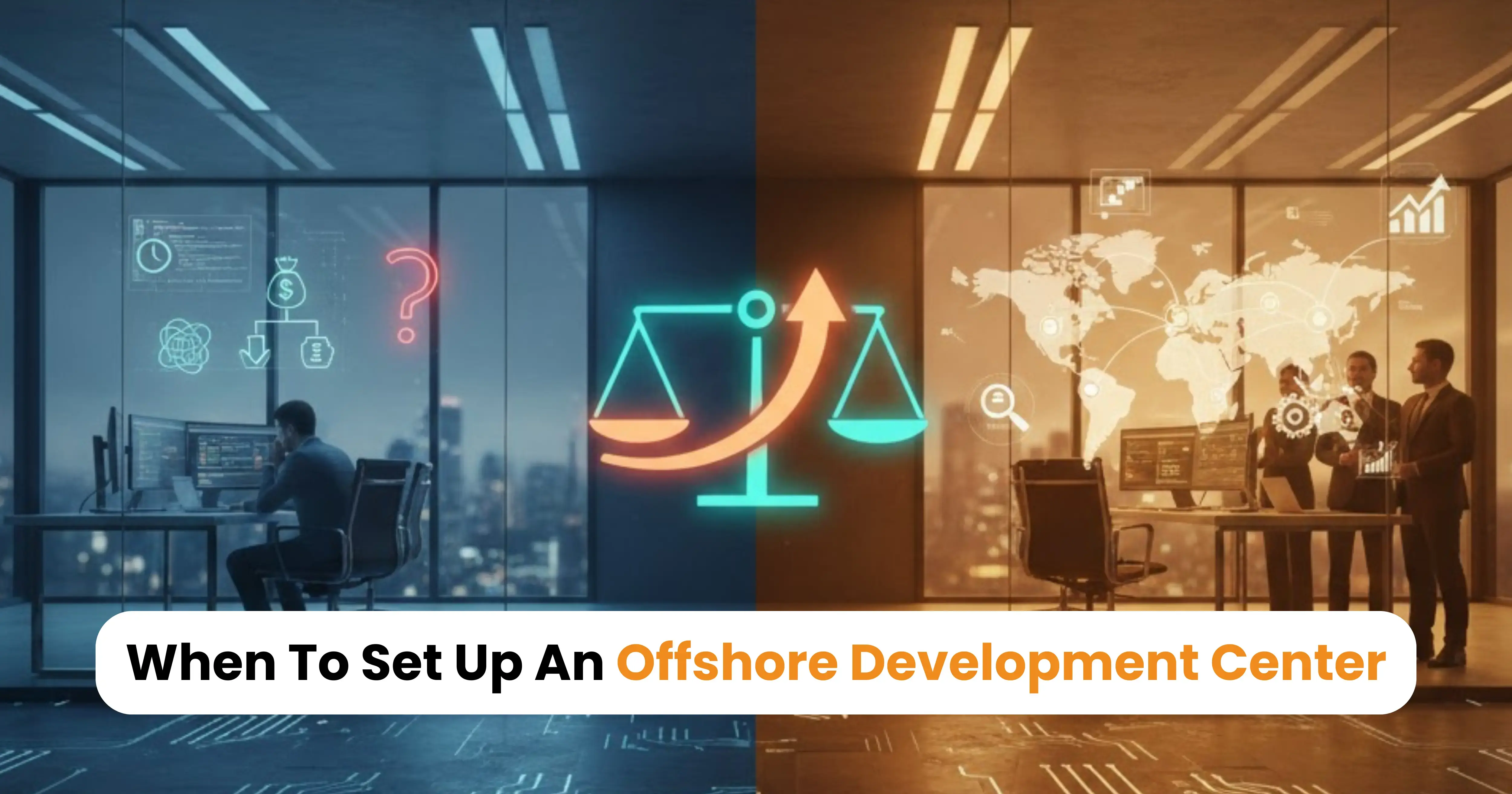 When To Set Up An Offshore Development Center
