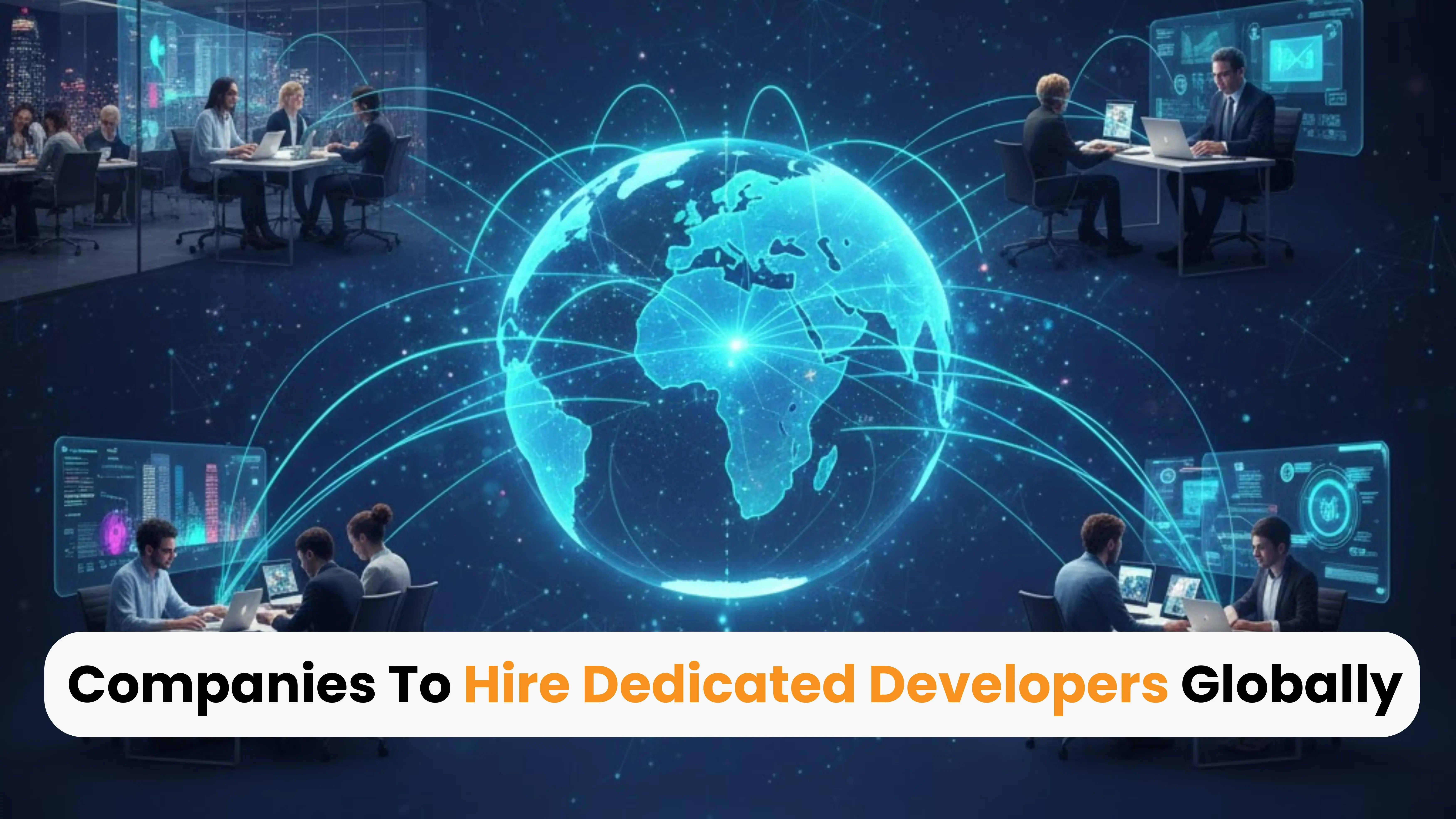 top companies to hire dedicated developers globally