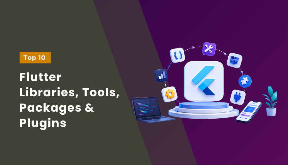 Best Flutter Libraries, Tools, Packages & Plugins