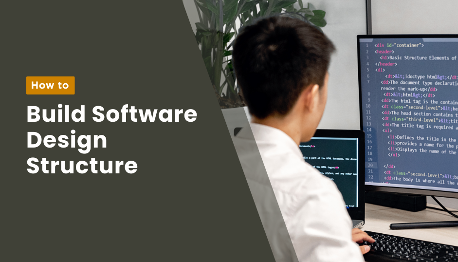 How to Build Software Design Structure