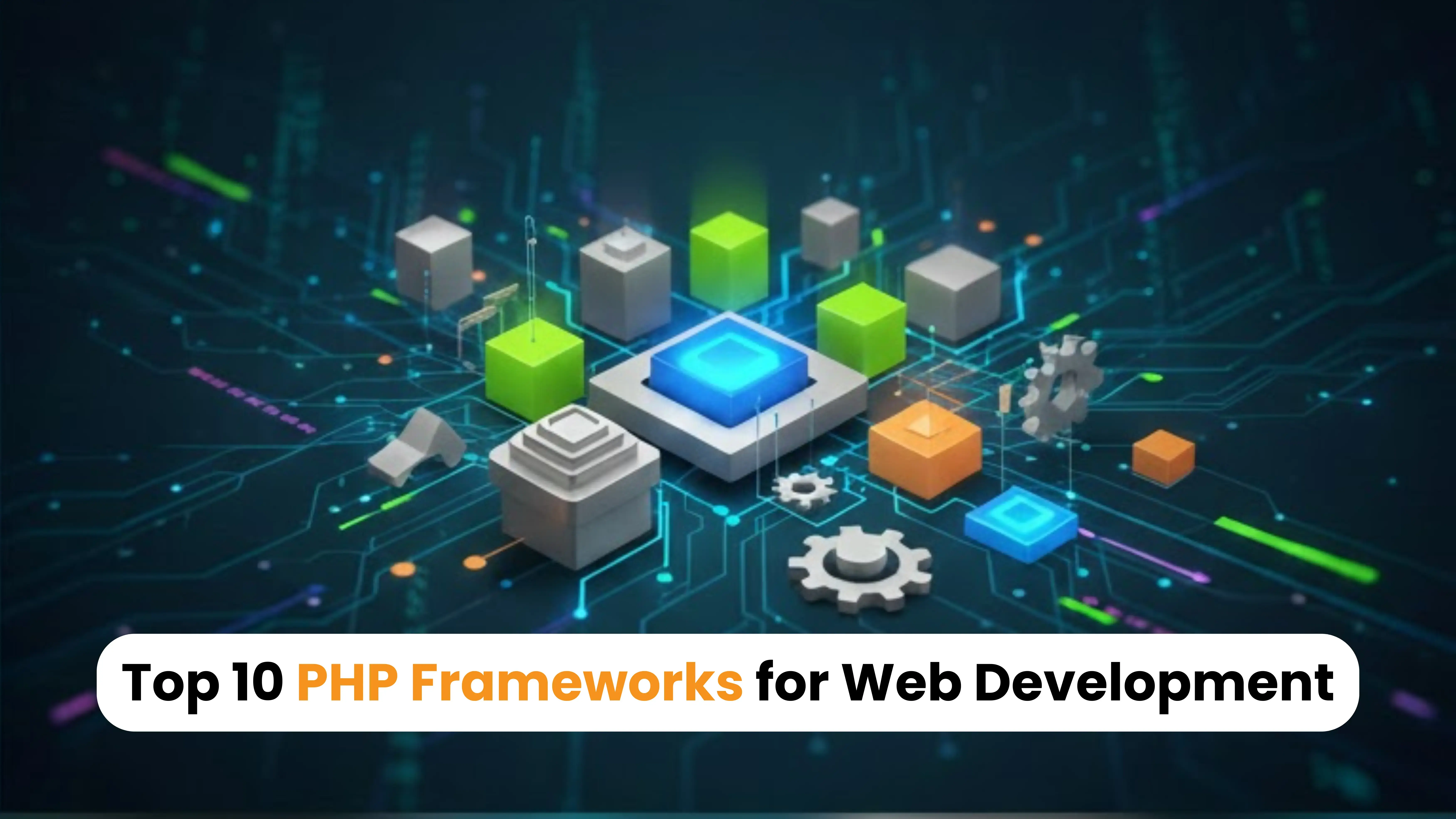 Top 10 PHP Frameworks for Web Development