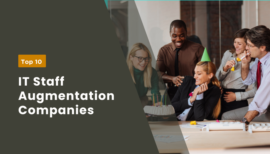 Top 10 IT Staff Augmentation Companies